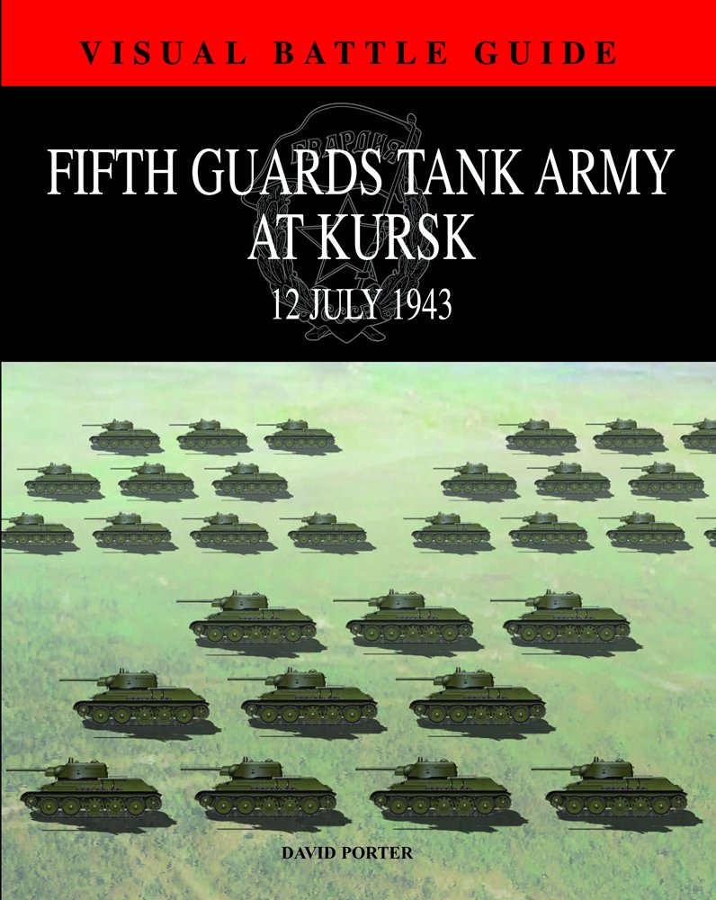 5th Guards Tank Army at Kursk: 11 July 1943 (Visual Battle Guide) Social Sciences