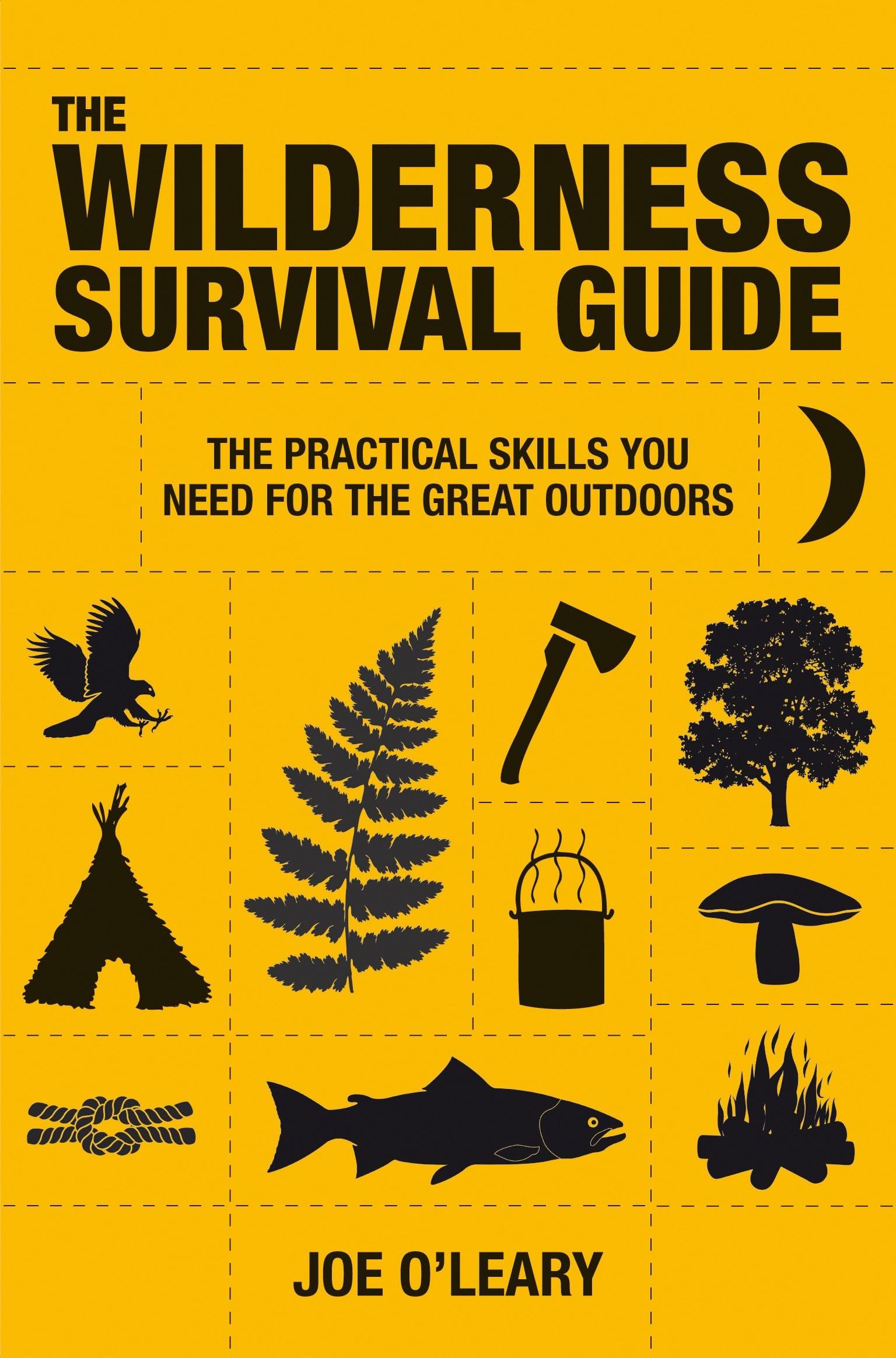 The Wilderness Survival Guide: Techniques and know-how for surviving in the wild Learning & Reference