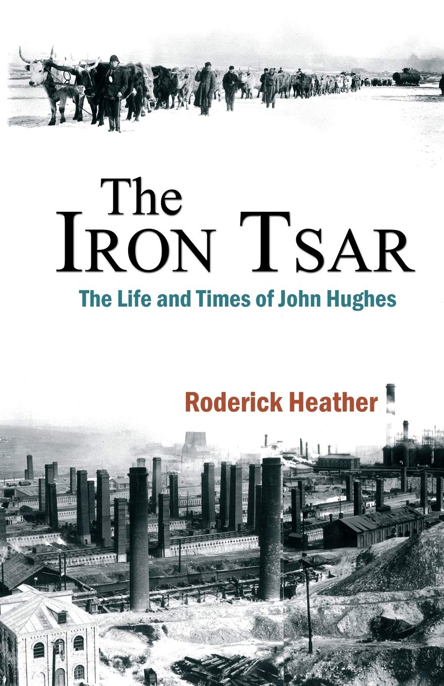 The Iron Tsar: The Life and Times of John Hughes book