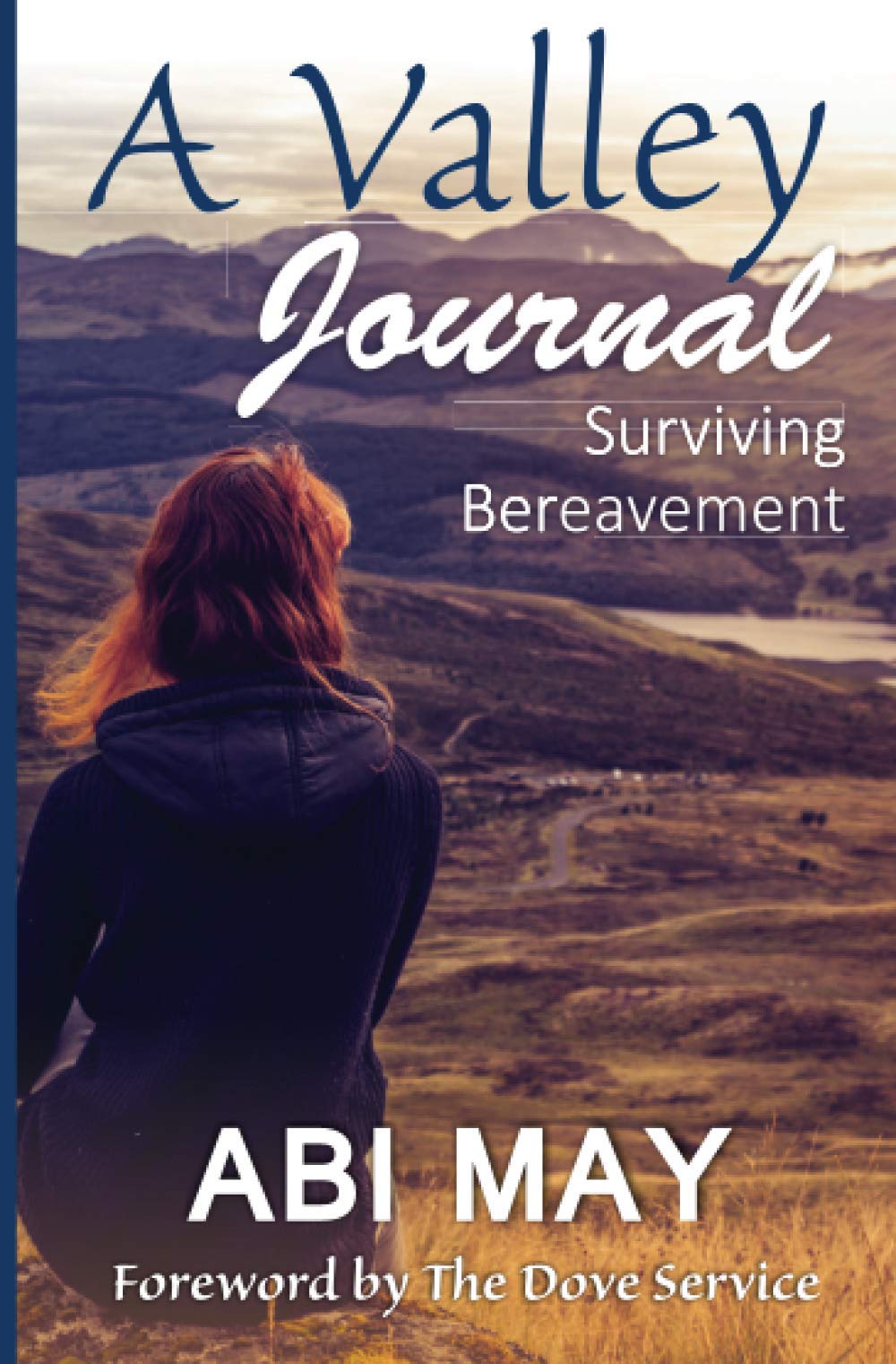 A Valley Journal: Surviving bereavement (Inspirational, Band 5) Death & Mourning