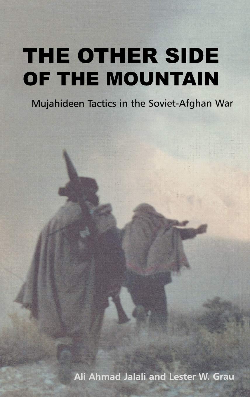 The Other Side of the Mountain: Mujahideen Tactics in the Soviet-Afghan War Social Sciences