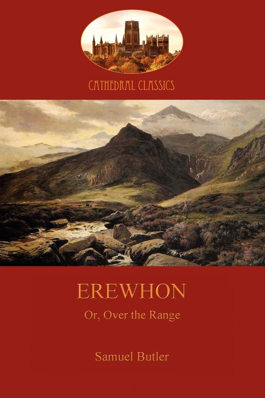 Erewhon, or Over the Range: a satire on society and human gullibiity (Aziloth Books) Classics