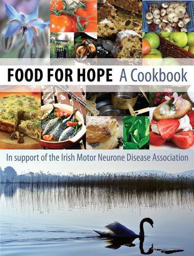Food for Hope: A Cookbook in Support of the Irish Motor Neurone Disease Association book
