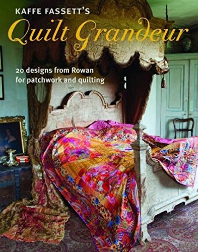 Kaffe Fassett's Quilt Grandeur: 20 Designs from Rowan for Patchwork and Quilting book