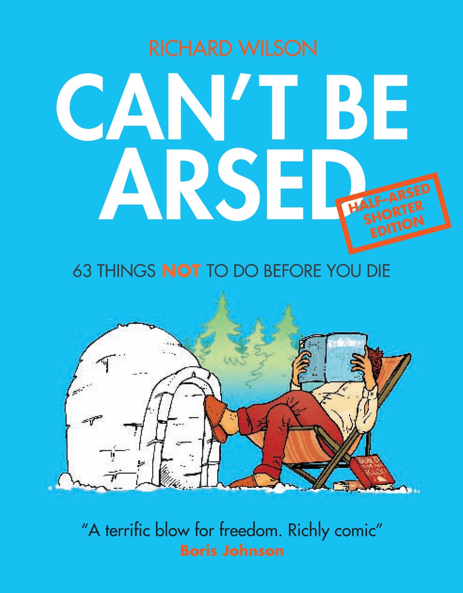 Can't Be Arsed: 63 Things Not to Do Before You Die: Half Arsed Shorter Edition Leisure, Home & Garden