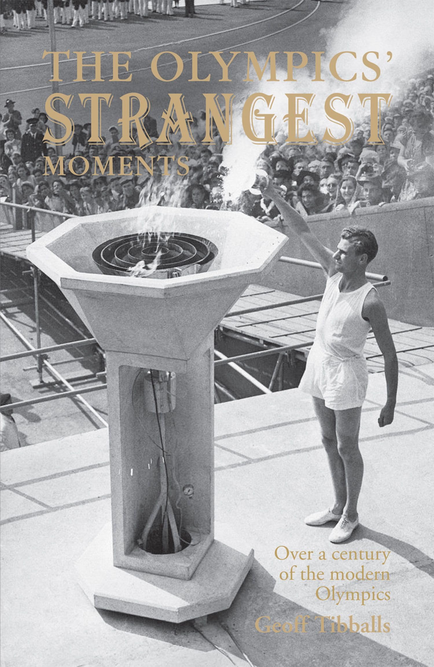 The Olympics' Strangest Moments: Over A Century of the Modern Olympics Sports