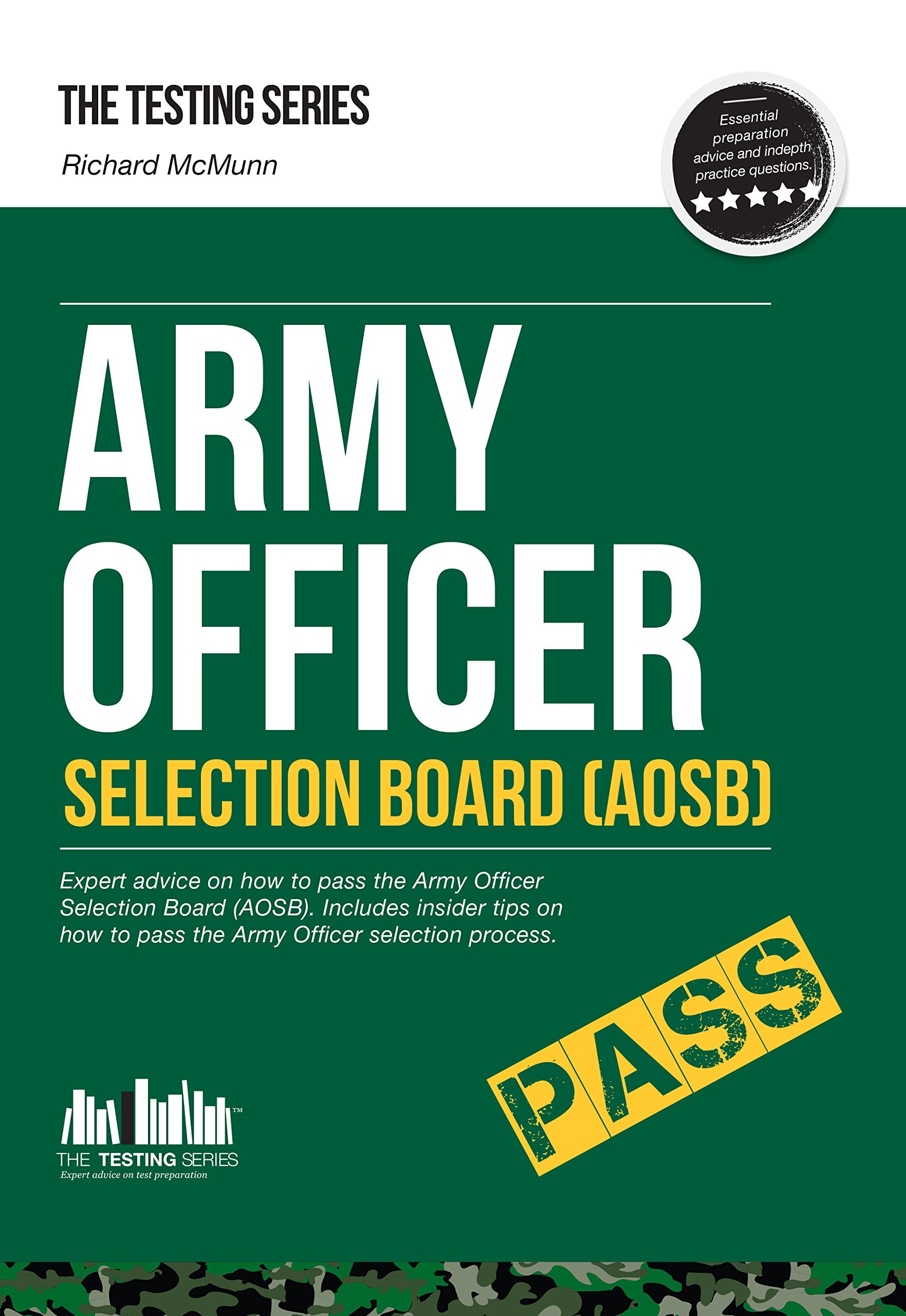 Army Officer Selection Board (AOSB): Expert advice on how to pass the Army Officer Selection Board (AOSB). Includes insider tips on how to pass the Army Officer selection process (Testing Series) Business, Finance & Career