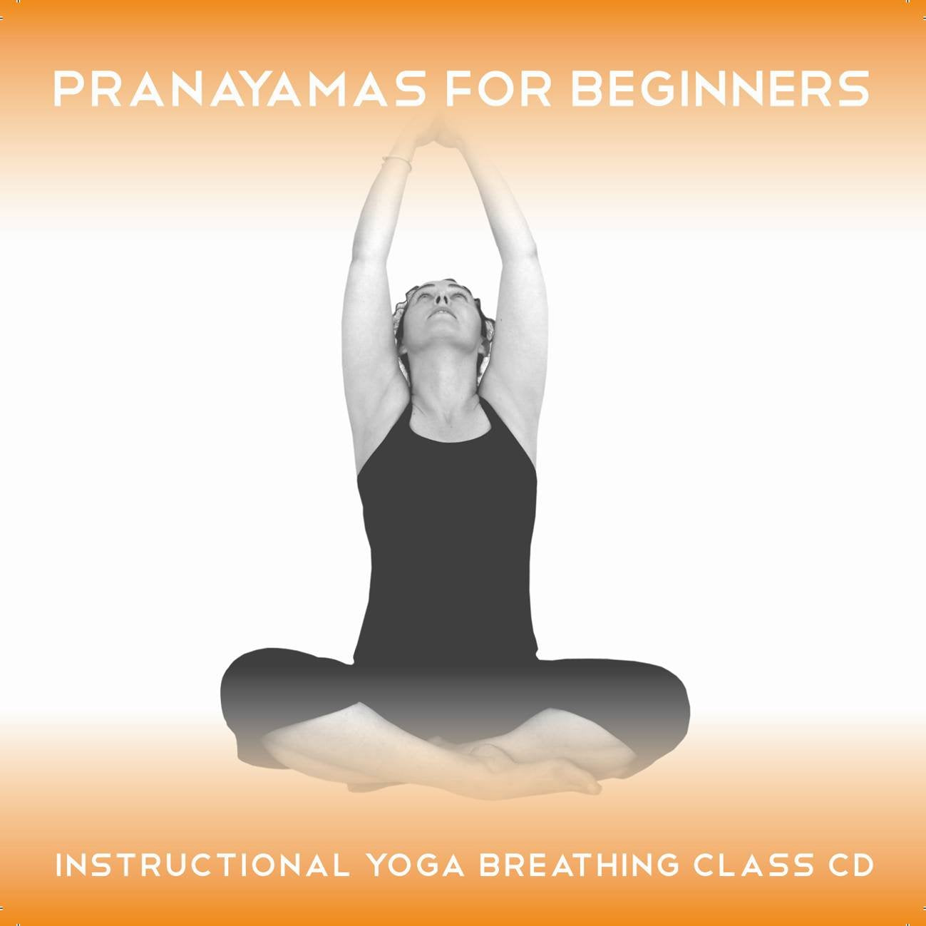 Pranayamas for Beginners: Instructional Yoga Breathing Exercise Class Health, Nutrition & Fitness
