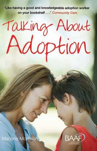 Talking About Adoption to Your Adopted Child: A Guide for Parents Learning & Reference