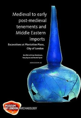 Medieval to Early Post-Medieval Tenements and Middle Eastern Imports: Excavations at Plantation Place, City of London, 1997-2003 (MOLA Monograph, 66, Band 66) Religion & Esotericism