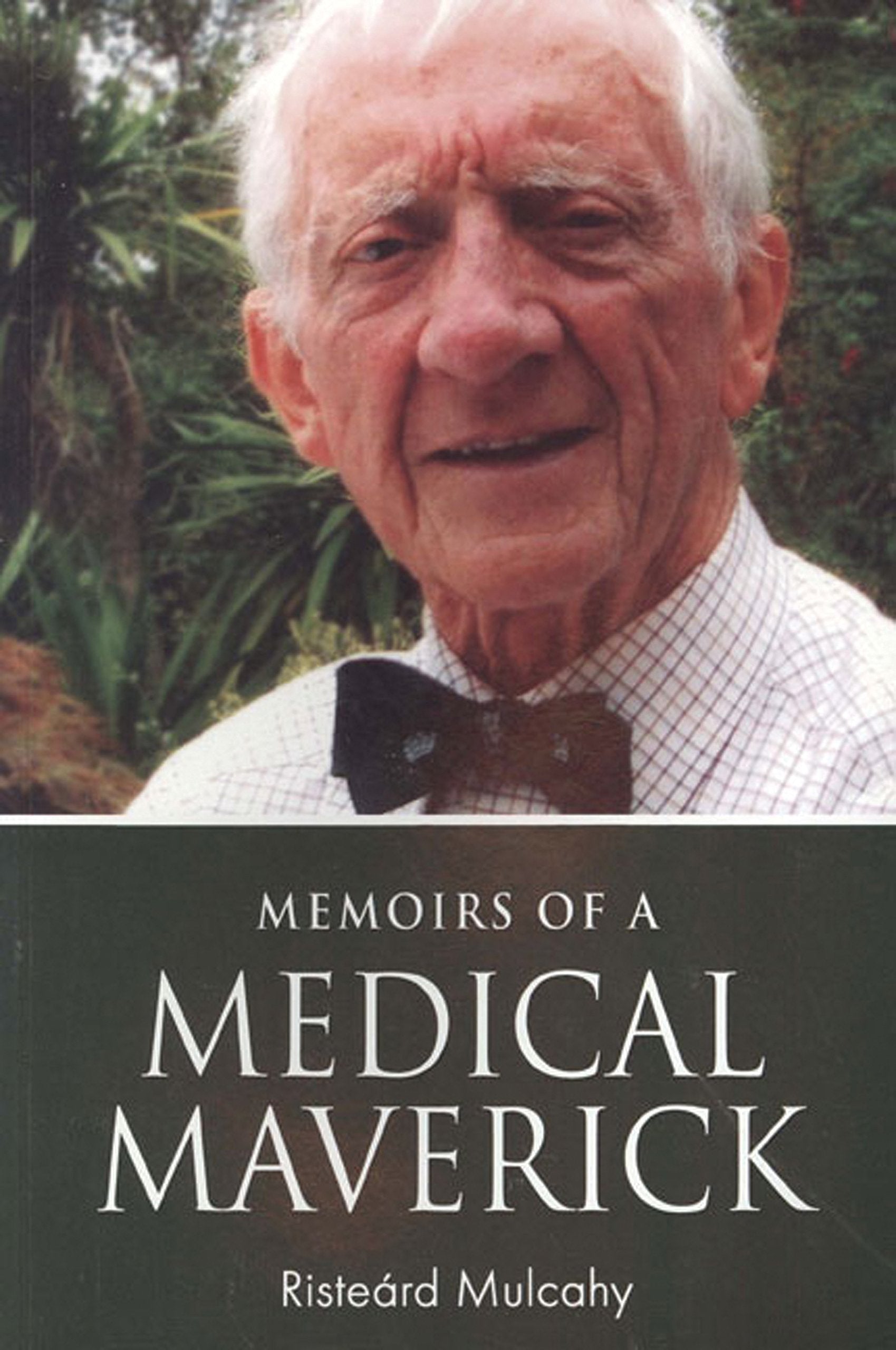Memoirs of a Medical Maverick Medicine