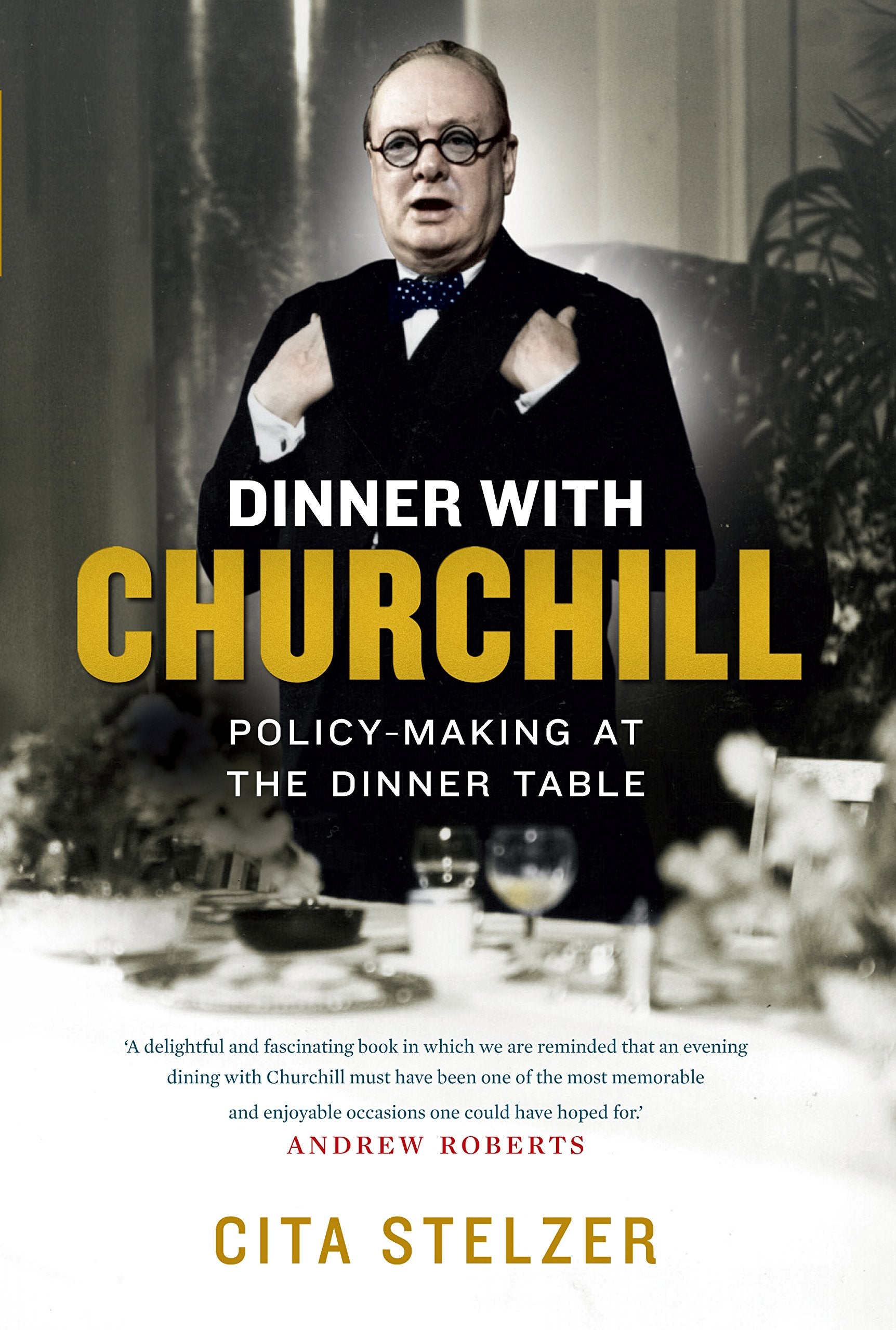 Dinner with Churchill: The Prime Minister's Table-Top Diplomacy book