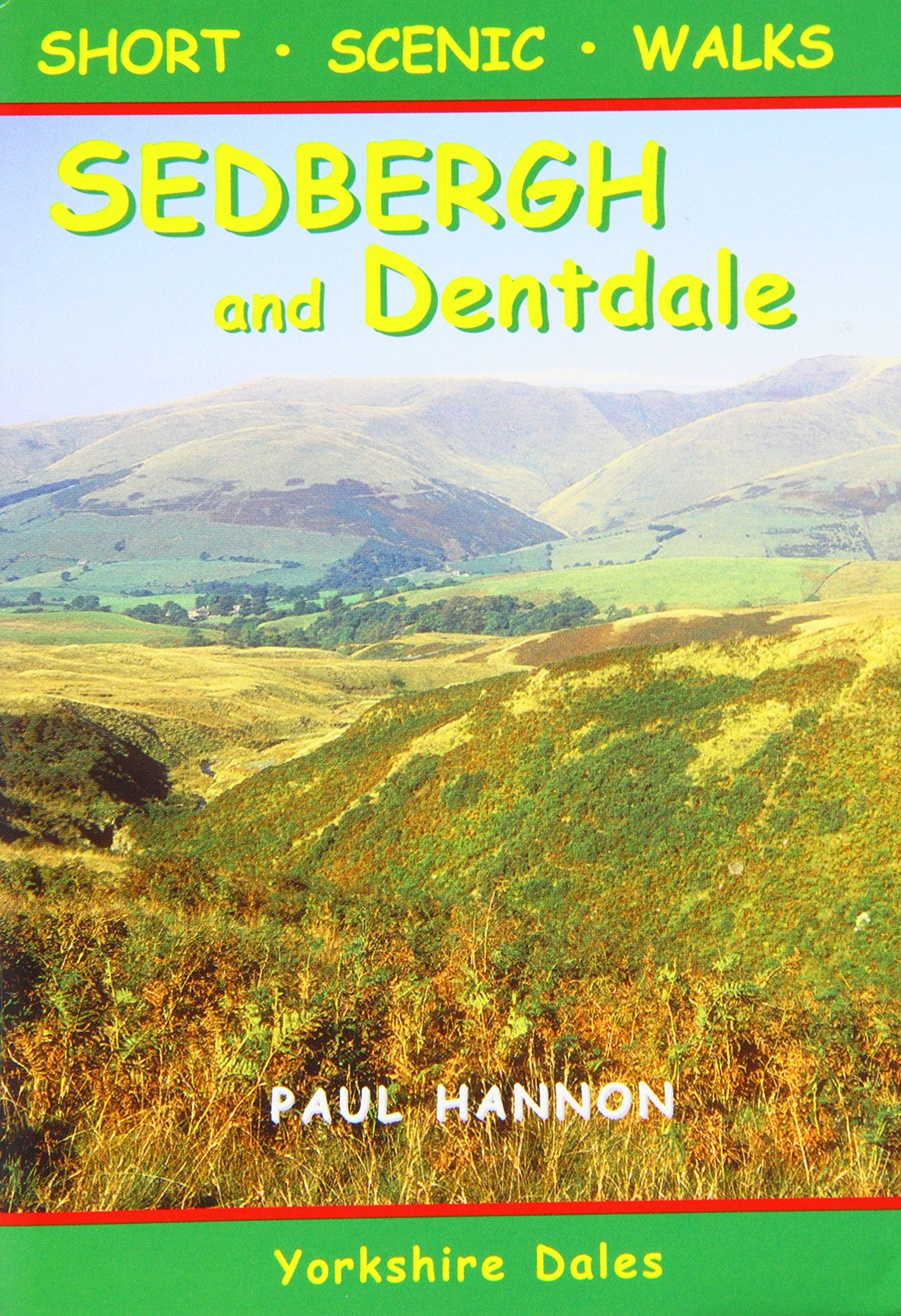 Sedbergh and Dentdale: Short Scenic Walks (Walking Country S.) Leisure & Fun