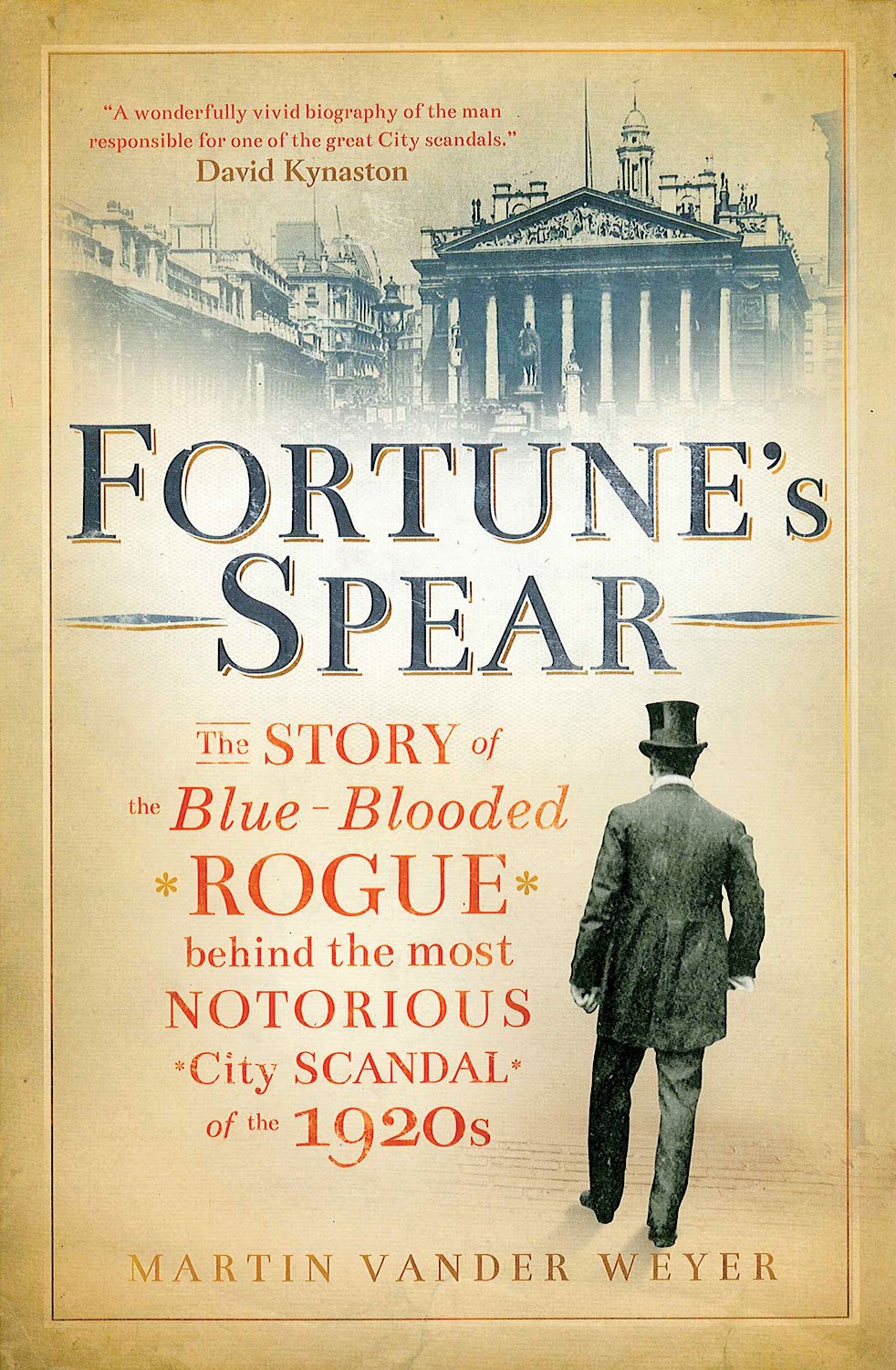 Fortune's Spear: The Story of the Blue-Blooded Rogue Behind the Most Notorious City Scandal of the 1920s Business, Finance & Career