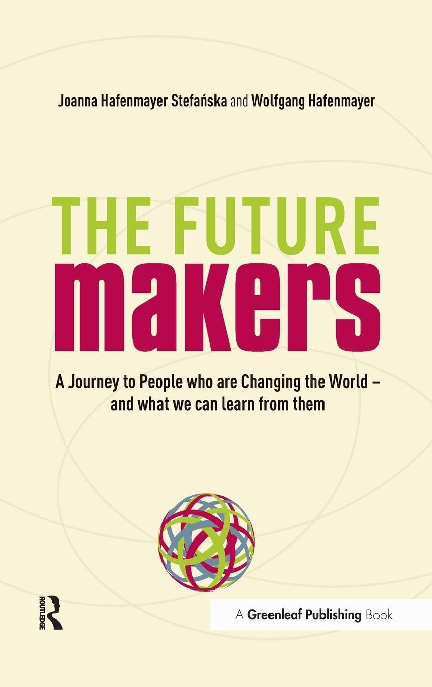 A Journey to People who are Changing the World - and What We Can Learn from Them Business, Finance & Career
