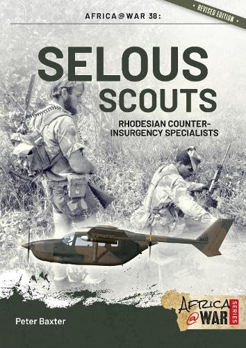 Selous Scouts: Rhodesian Counter-Insurgency Specialists (Africa@war, 4, Band 4) Social Sciences