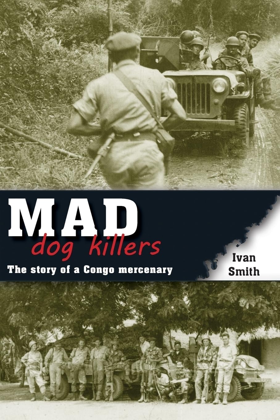 Mad Dog Killers: The Story of a Congo Mercenary Biographies & Memoirs