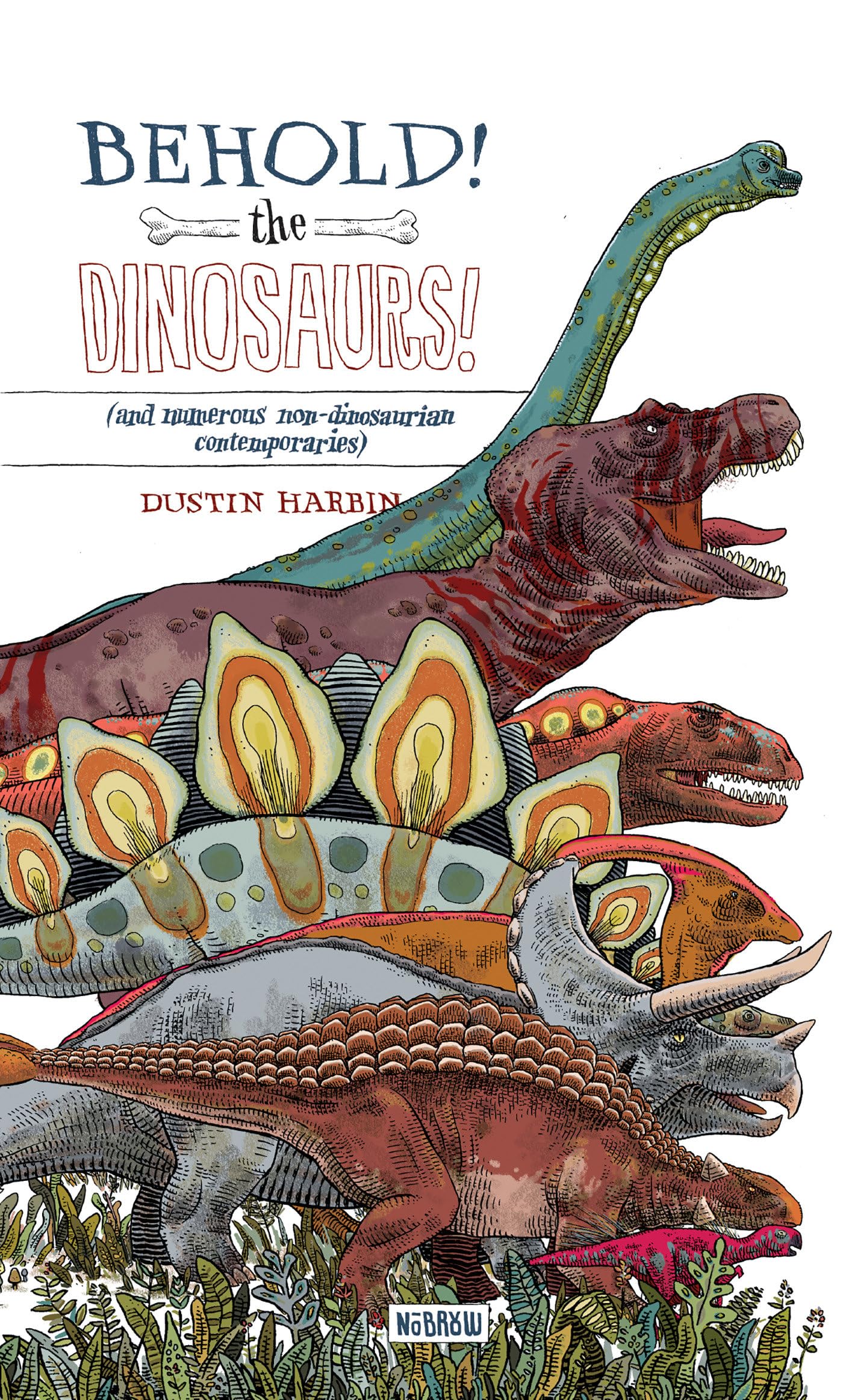 Behold! the Dinosaurs!: And Numerous Non-Dinosaurian Contemporaries book