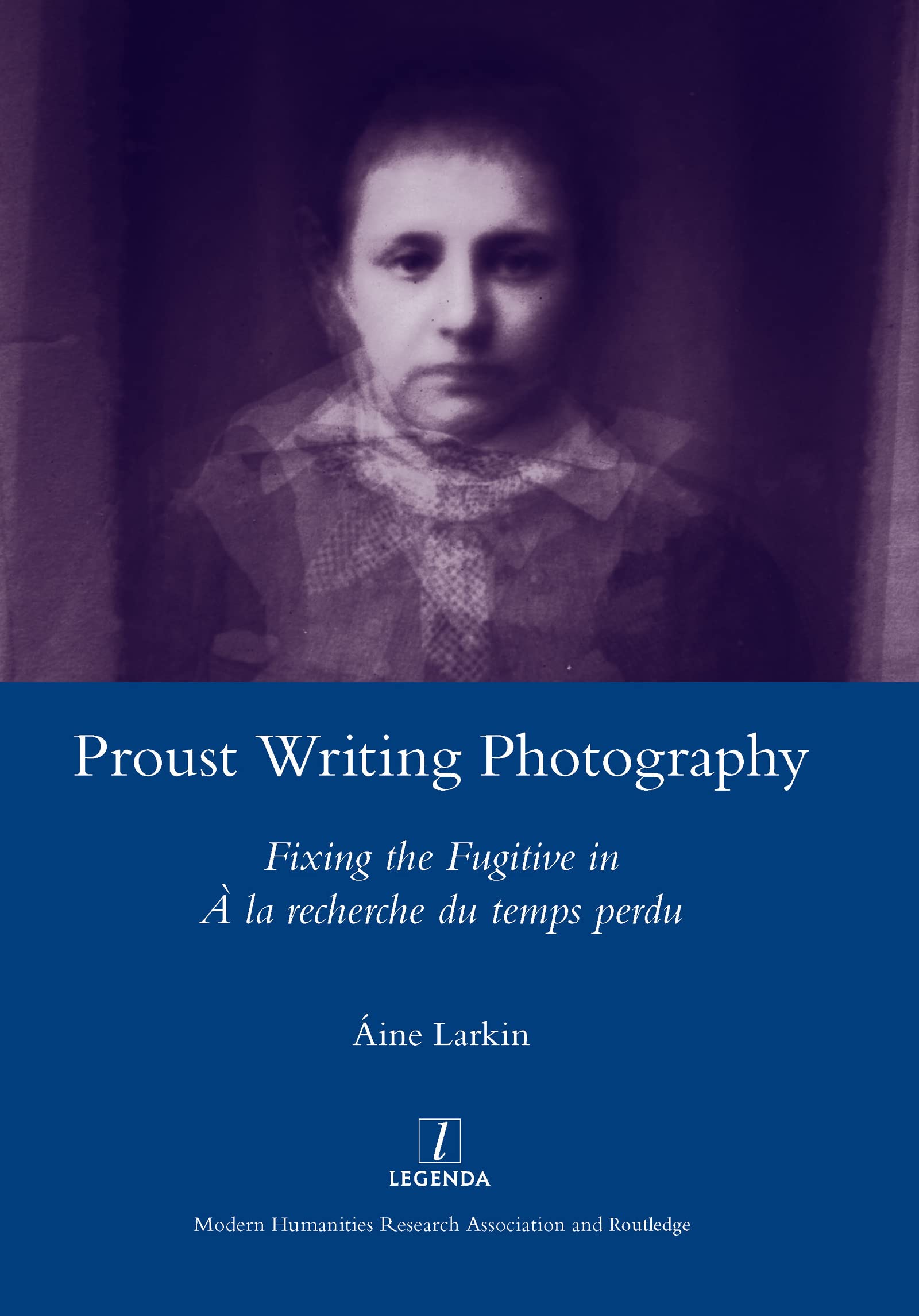 Proust Writing Photography: Fixing the Fugitive in a La Recherche Due Temps Perdu book