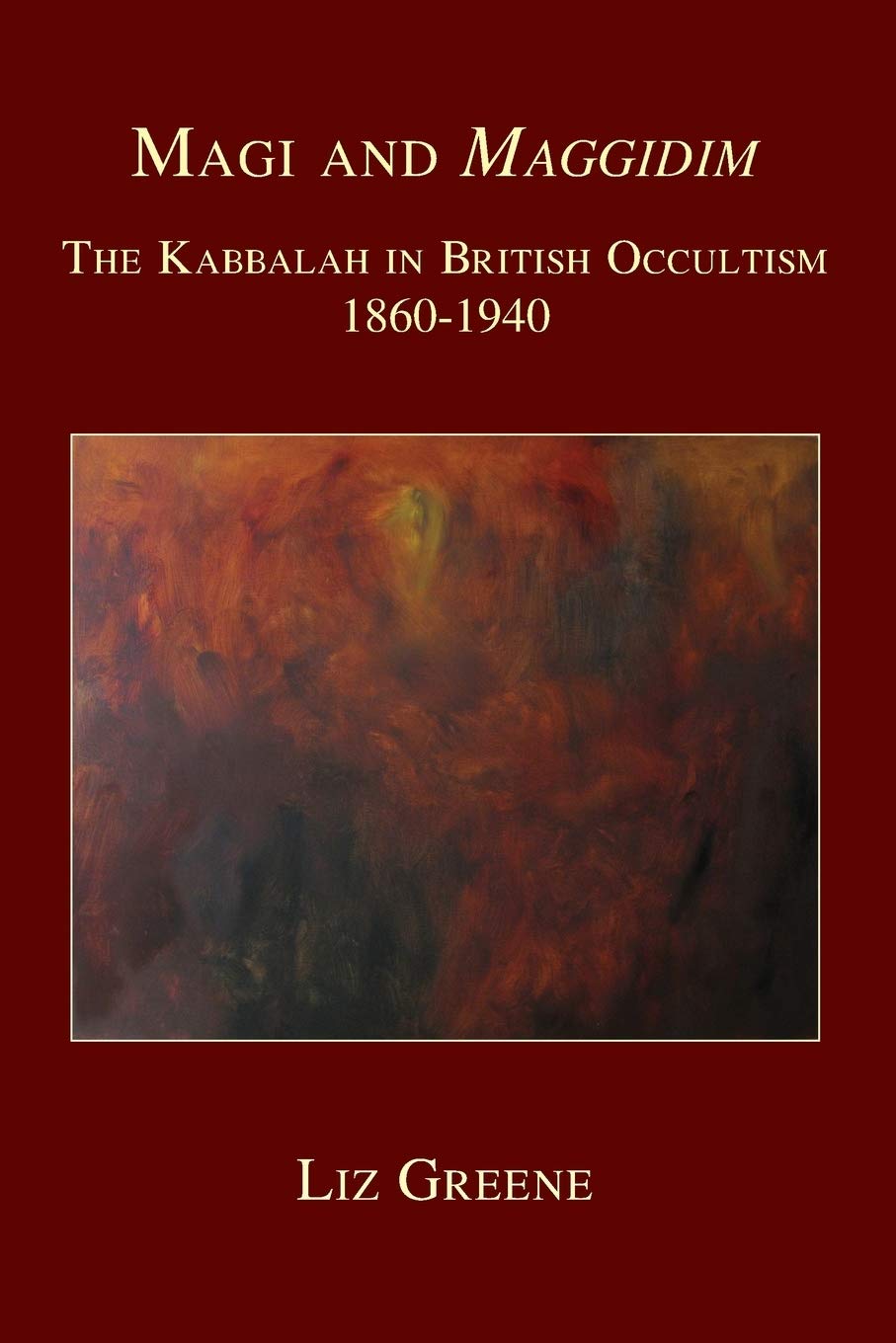 Magi and Maggidim: The Kabbalah in British Occultism 1860-1940 book