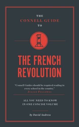The Connell Guide To The French Revolution Politics & History