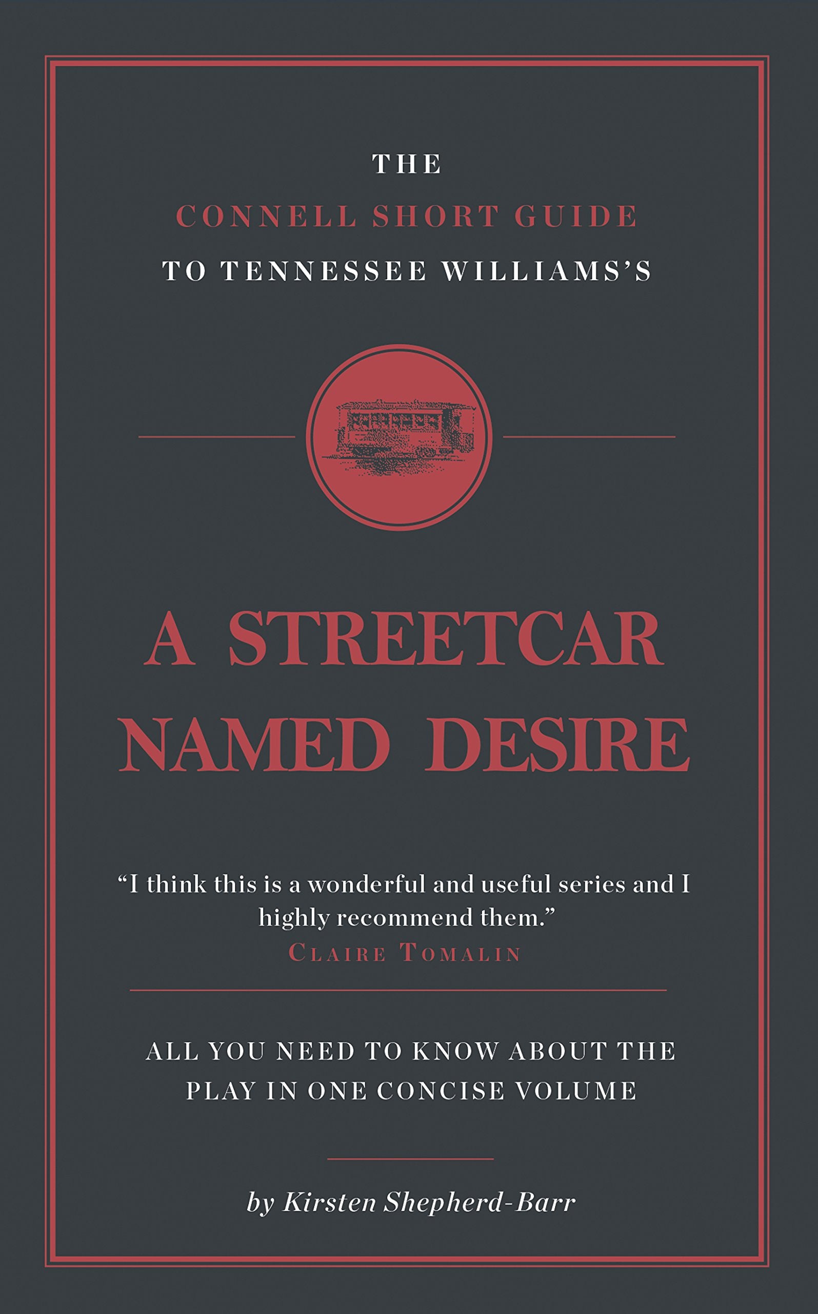 The Connell Short Guide To Tennesee Williams's A Streetcar Named Desire Contemporary literature