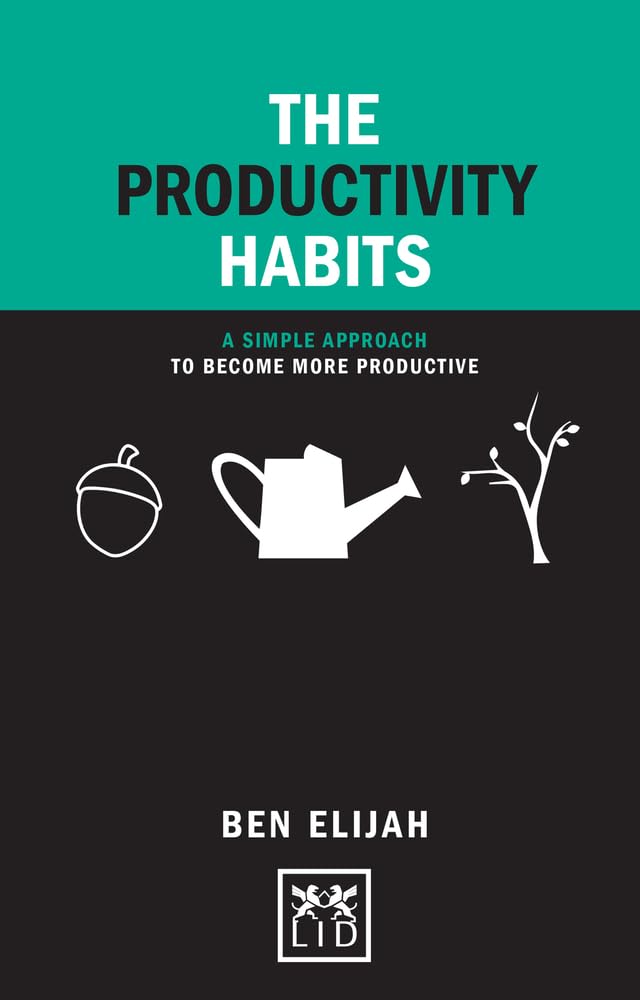 The Productivity Habits: A Simple Approach to Become More Productive book