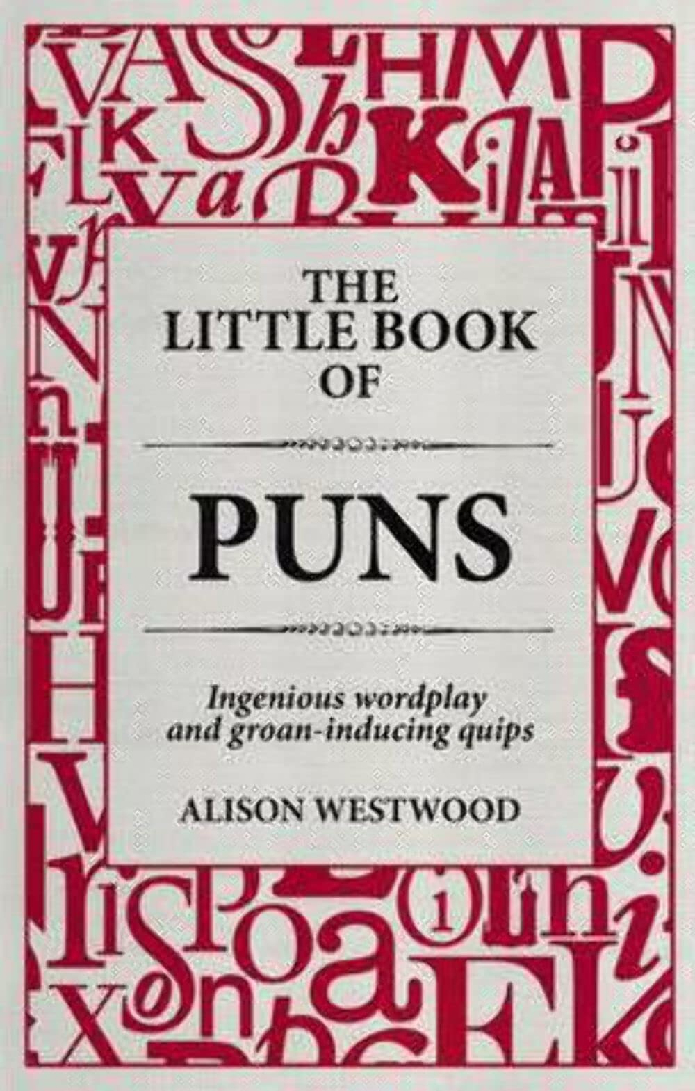 The Little Book of Puns: Ingenious Wordplay and Groan-inducing Quips book
