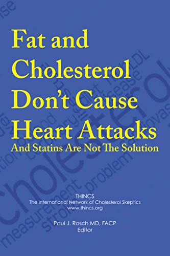 Fat and Cholesterol Don't Cause Heart Attacks and Statins are Not The Solution Medicine