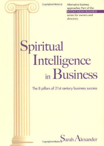 Spiritual Intelligence in Business: The Eight Pillars of 21st Century Business Success Business, Finance & Career