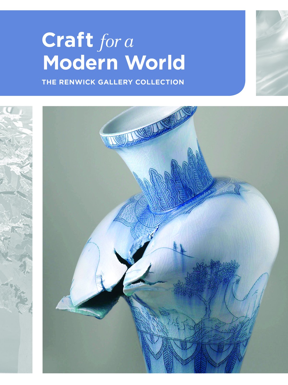 Craft for a Modern World: The Renwick Gallery Collection Film, Art & Culture