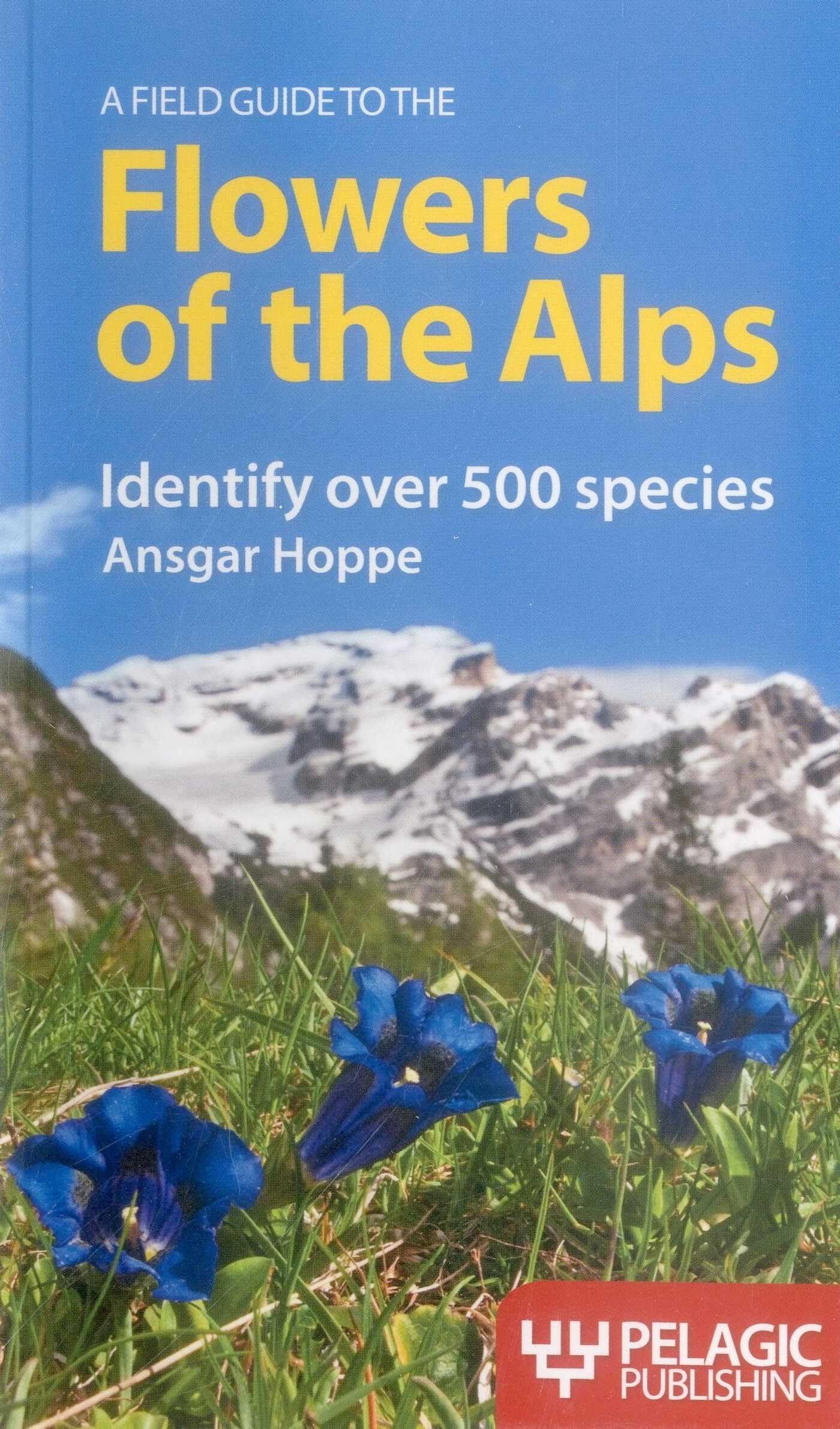 A Field Guide to the Flowers of the Alps (Pelagic Identification Guides) Mathematics