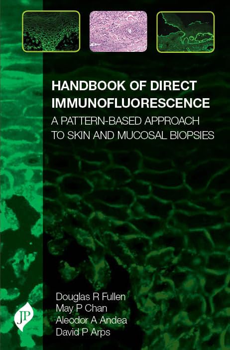 Handbook of Direct Immunofluorescence: A Pattern-Based Approach to Skin and Mucosal Biopsies Medicine