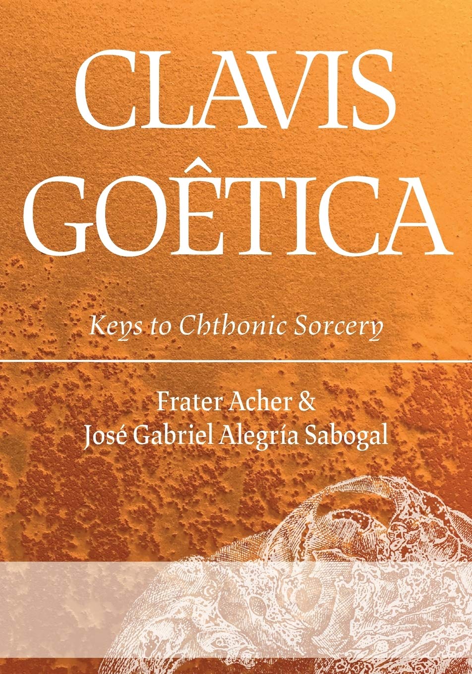 Clavis Goêtica: Keys to Chthonic Sorcery Religion & Esotericism