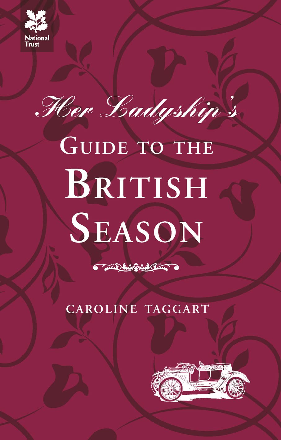 Her Ladyship's Guide to the British Season: The essential practical and etiquette guide (Ladyship's Guides) Lifestyle