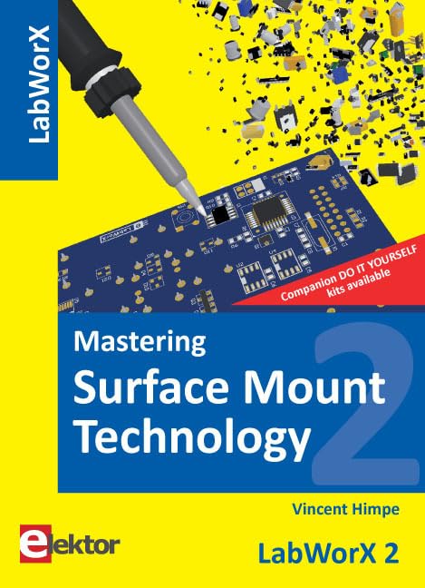 LabWorX / Mastering Surface Mount Technology: Straight from the Lab to your Brain / LabWorX 2 (LabWorX: Straight from the Lab to your Brain) Business & Technology