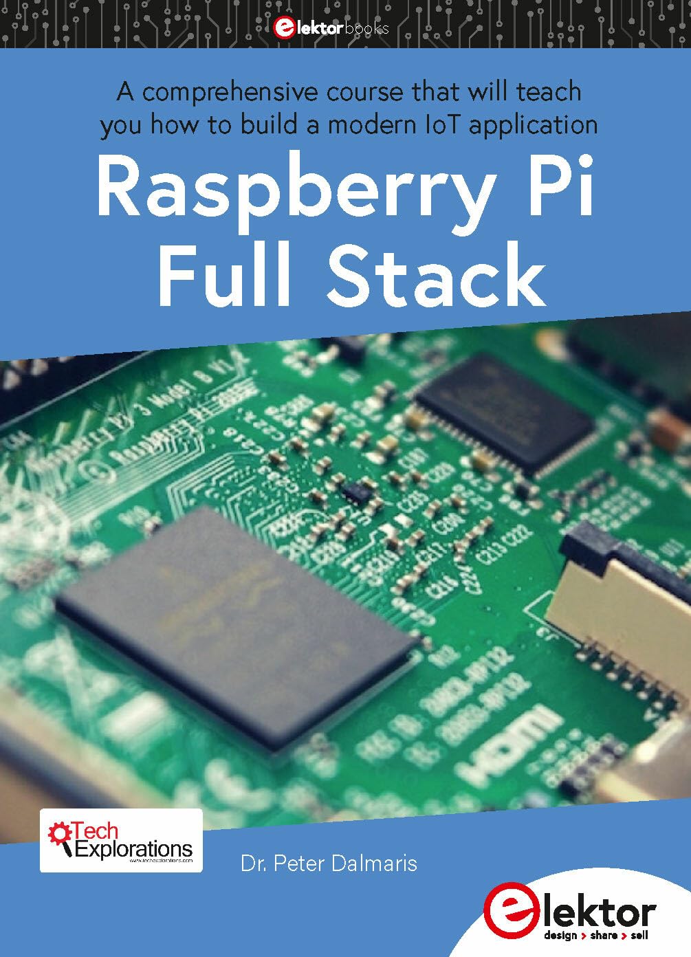 Raspberry Pi Full Stack: A comprehensive course that will teach you how to build a modern IoT application Media & Communication
