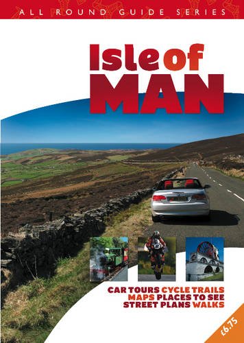 All Round Guide to the Isle of Man 2012/2013 Leisure, Home & Garden