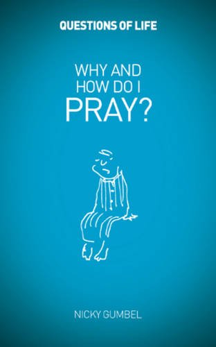Why and How Do I Pray? (Questions of Life) Religion & Esotericism