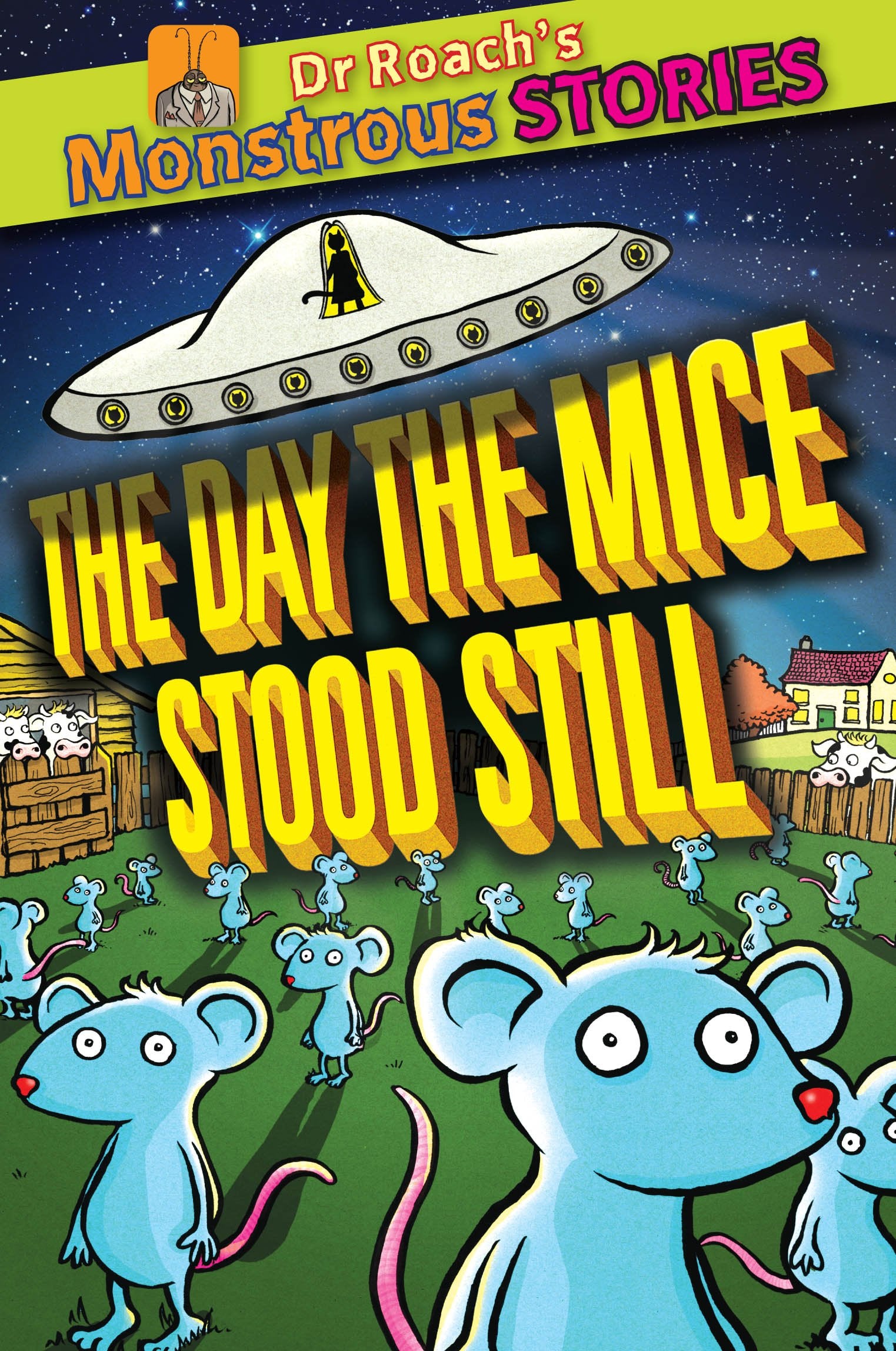 The Monstrous Stories: Day the Mice Stood Still (Dr. Roach's Monstrous Stories) Novels & Short Stories