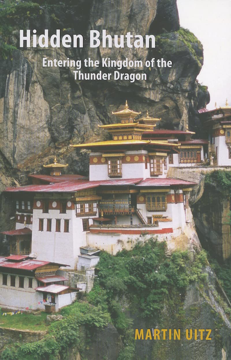 Hidden Bhutan: Entering the Kingdom of the Thunder Dragon (Armchair Traveller) Social Sciences