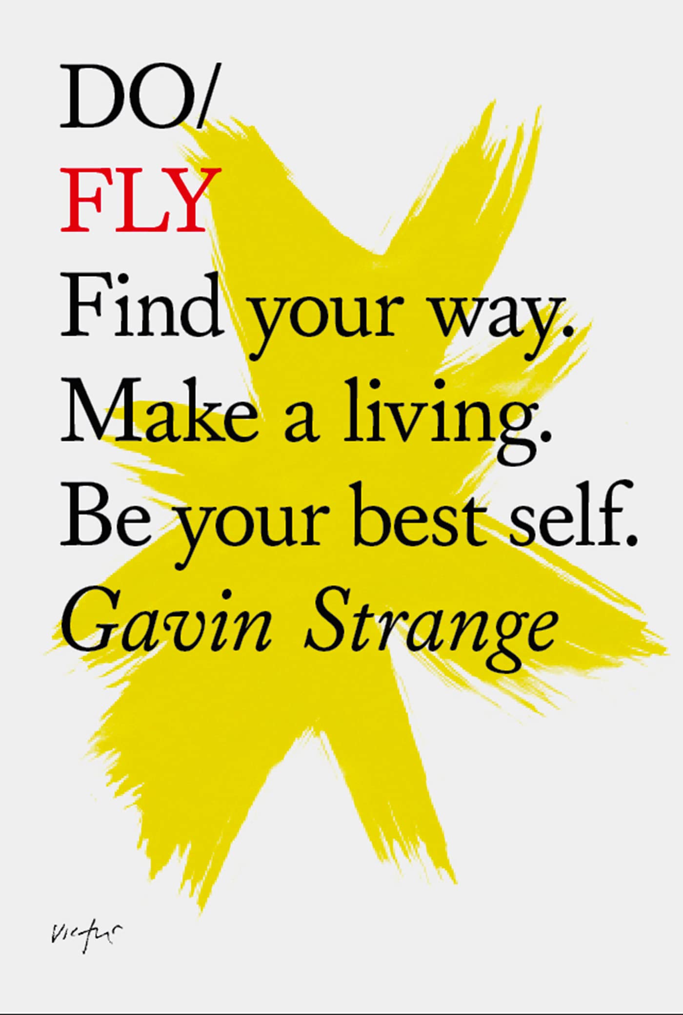 Do Fly: Find Your Way. Make a Living. Be Your Best Self. (Do Books) Business, Finance & Career