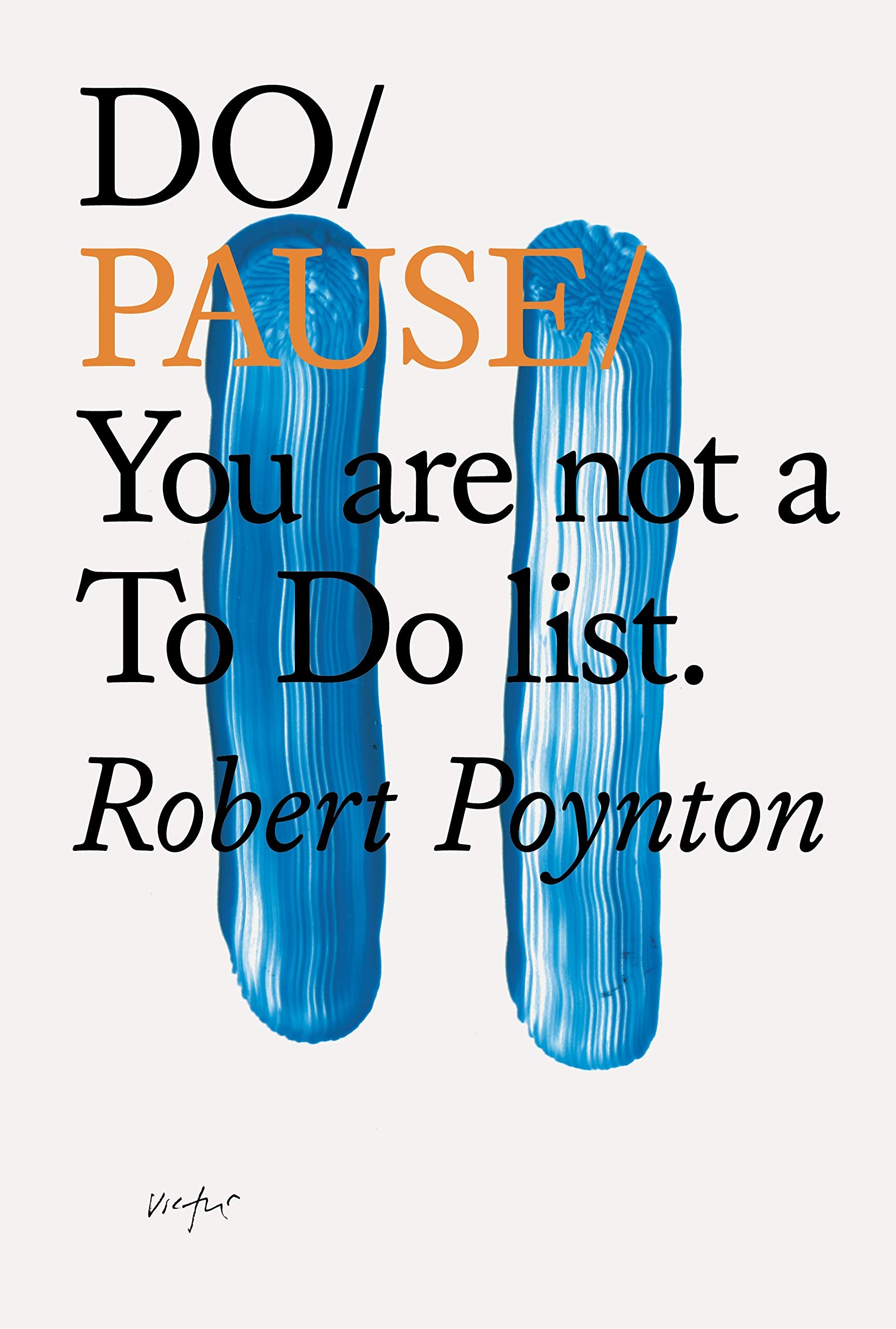 Do Pause: You Are Not A To Do List Business, Finance & Career