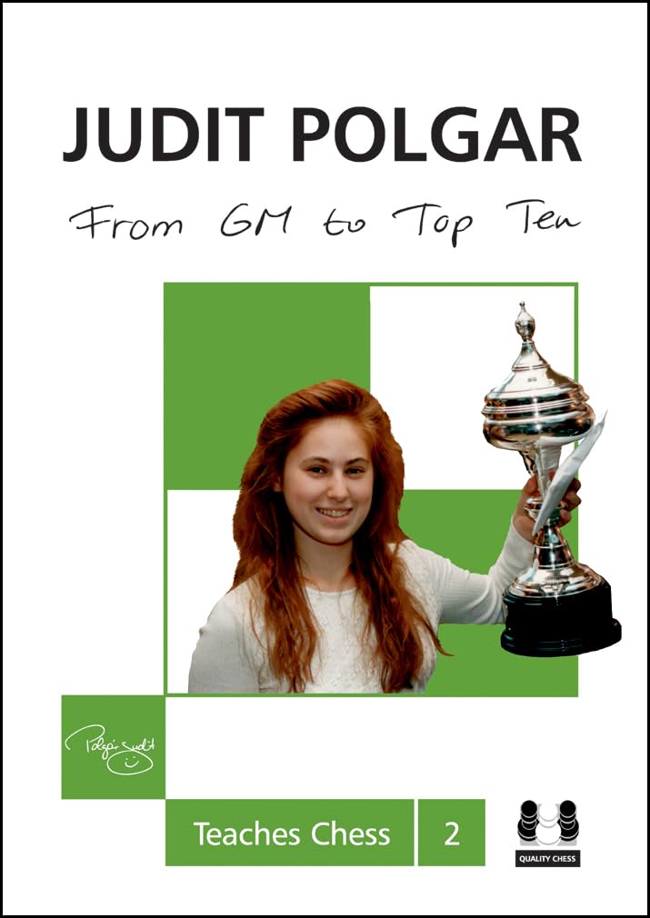 From GM to Top Ten (Judit Polgar Teaches Chess, 2, Band 2) Memories