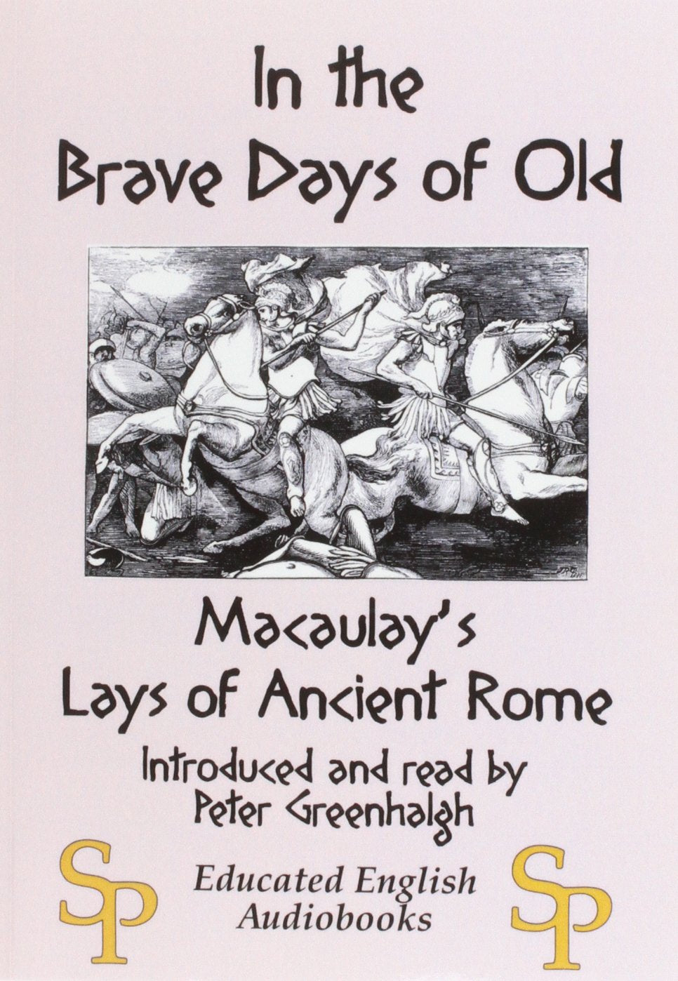 In the Brave Days of Old: Macaulay's Lays of Ancient Rome Poetry