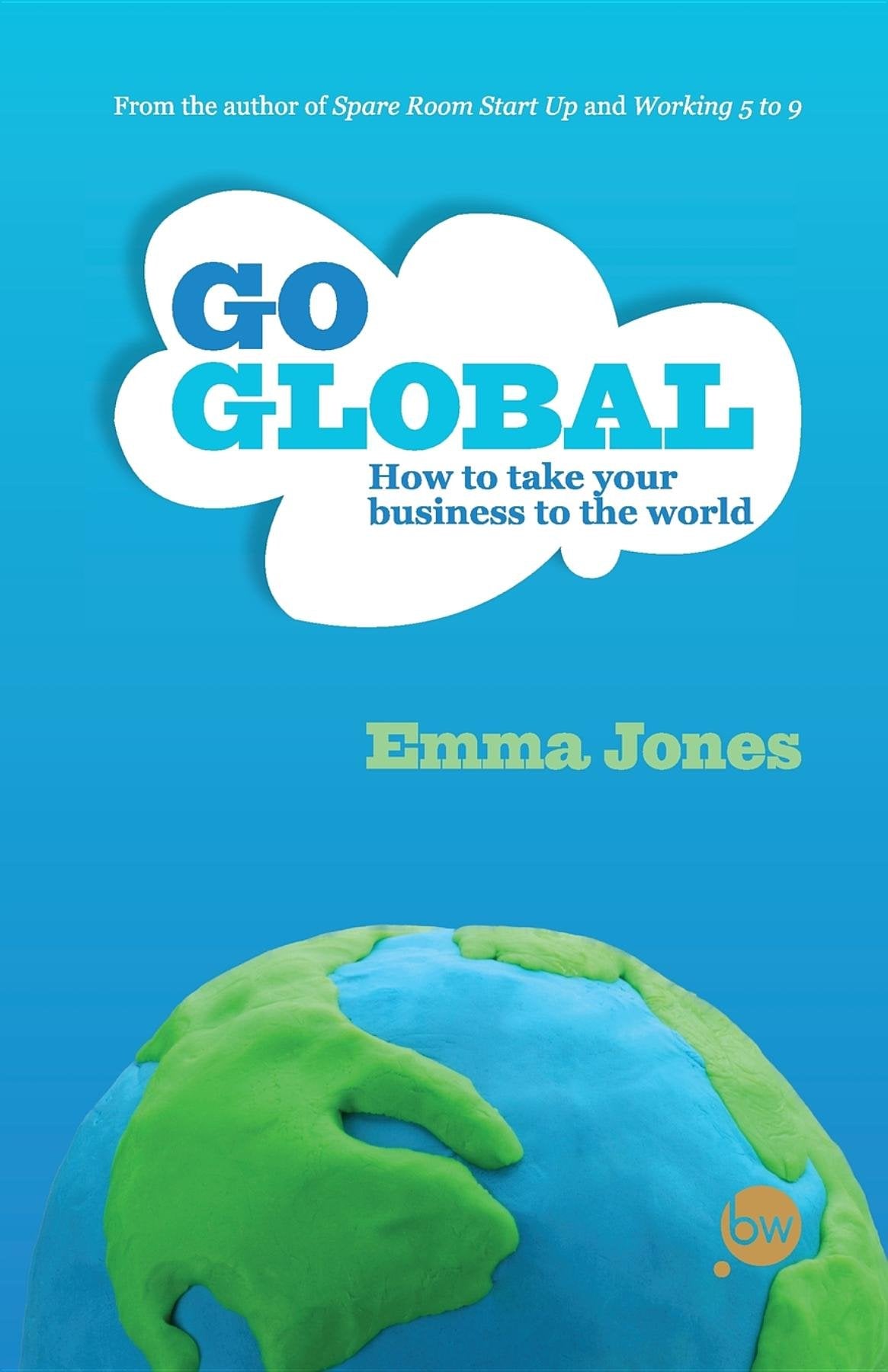 Go Global: How to Take Your Business to the World Media & Communication