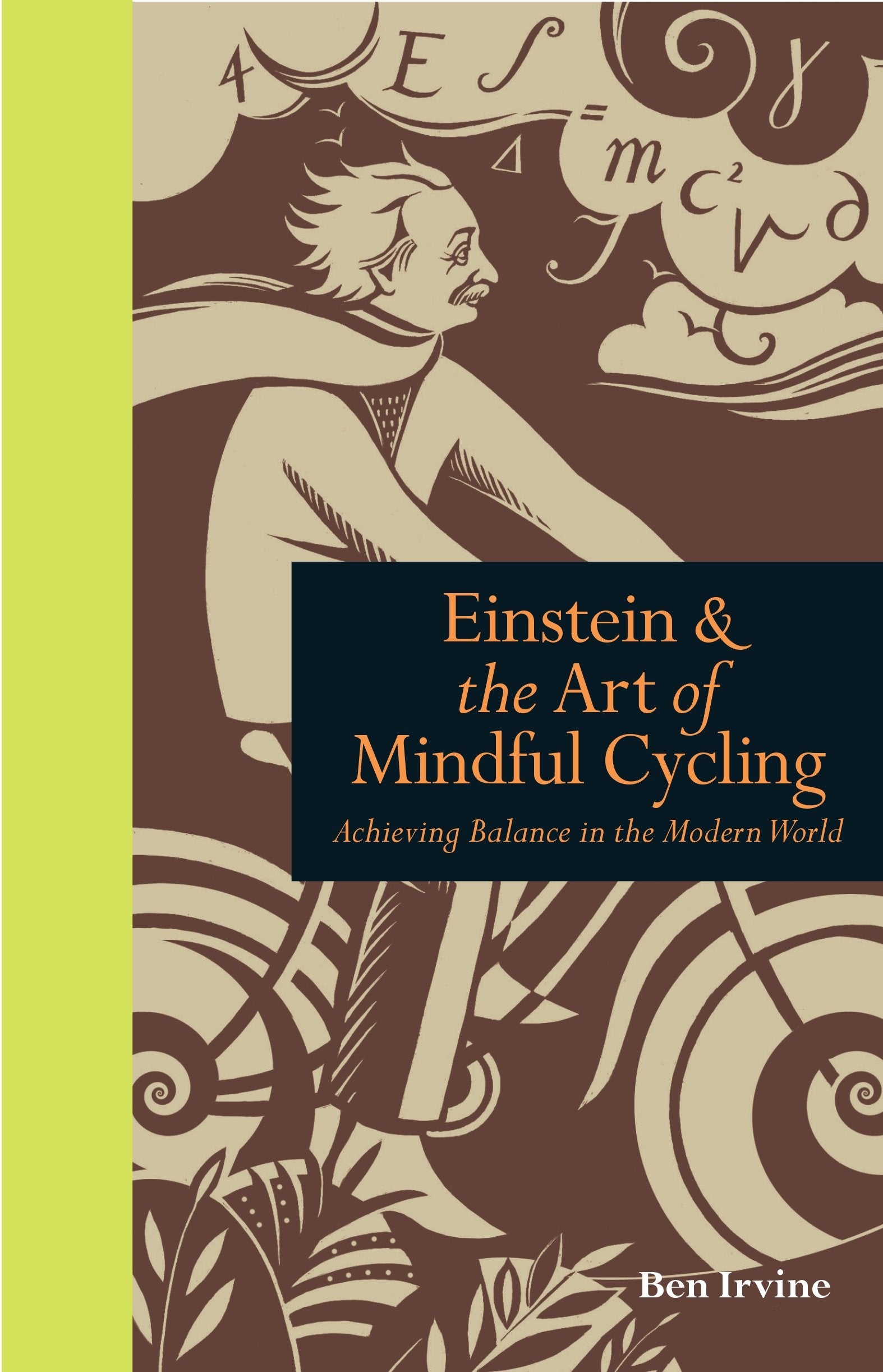 Einstein & the Art of Mindful Cycling: Achieving Balance in the Modern World (Mindfulness series) Philosophy