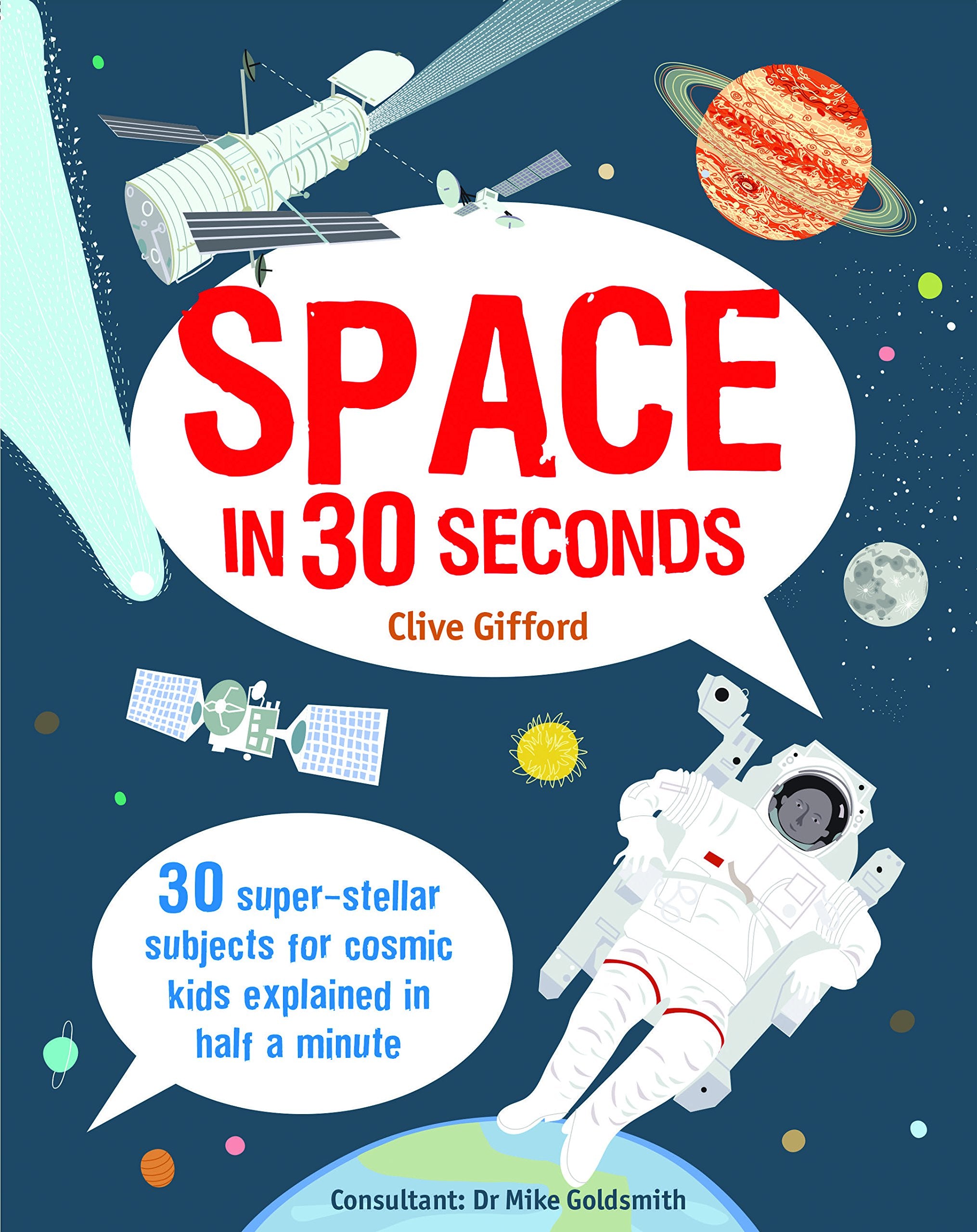Space in 30 Seconds: 30 Super-Stellar Subjects for Cosmic Kids Explained in Half a Minute (Kids 30 Second) Film, Art & Culture