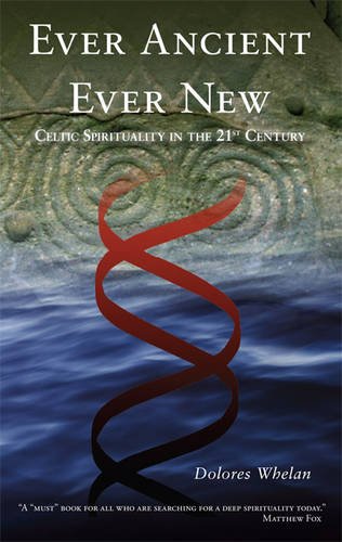Ever Ancient Ever New: Celtic Spirituality in the 21st Century Religion & Esotericism