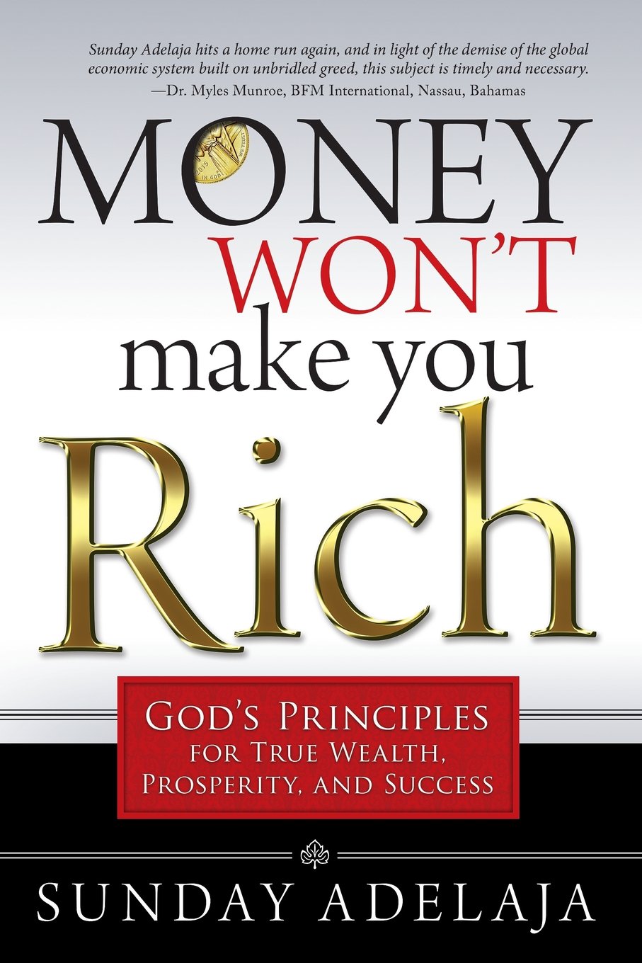 Money Won't Make You Rich: God's Principles for True Wealth, Prosperity, and Success book